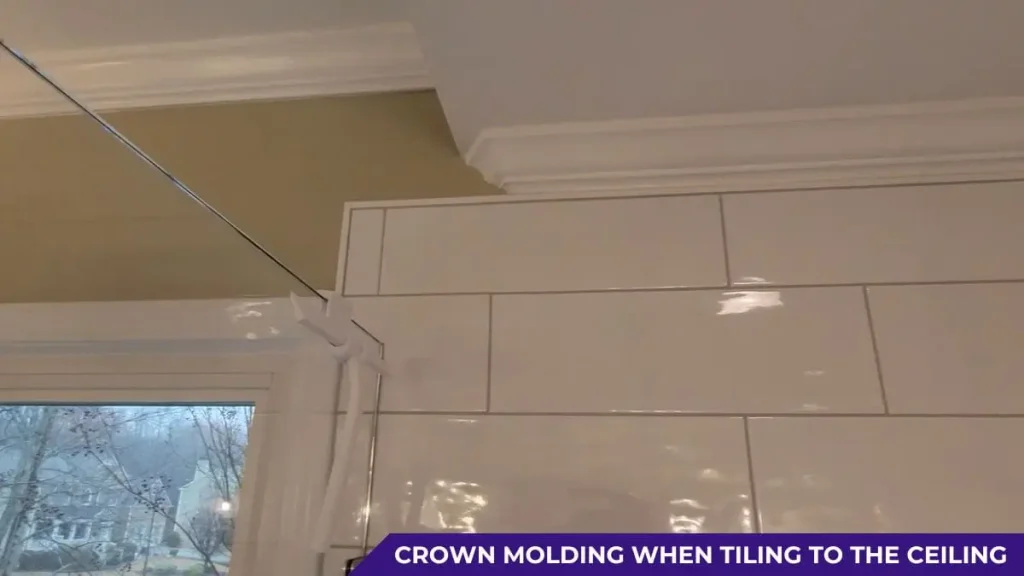 Crown Molding When Tiling to the Ceiling