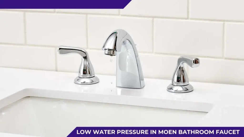 Low Water Pressure in Moen Bathroom Faucets