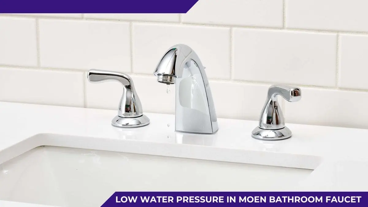 Low Water Pressure in Moen Bathroom Faucets
