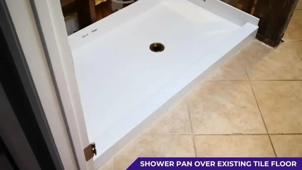 shower pan over existing tile floor