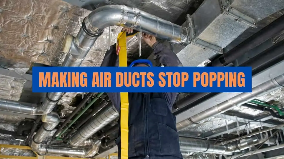 How To Make Air Ducts Stop Popping