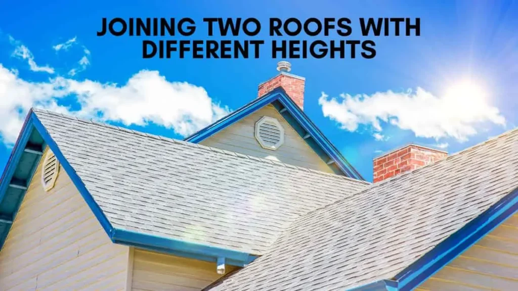 Joining Two Roofs With Different Heights