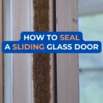 How to Seal a Sliding Glass Door